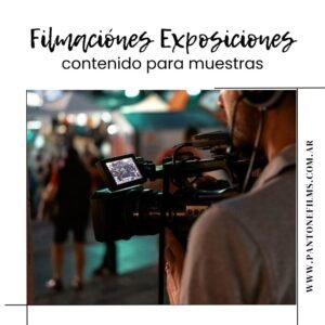 Filmación de Exposiciones y Muestras